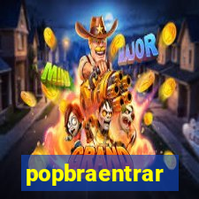 popbraentrar