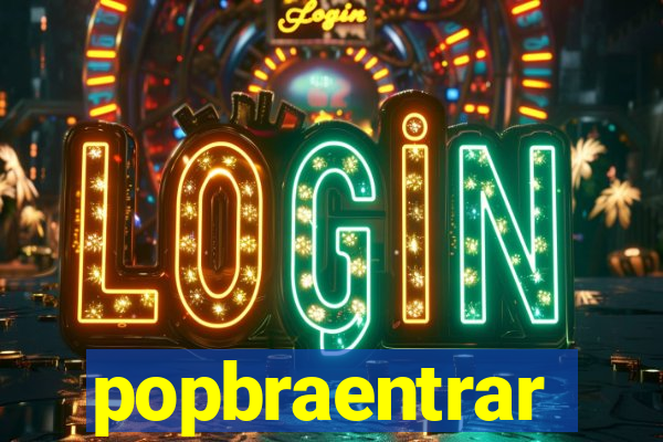 popbraentrar