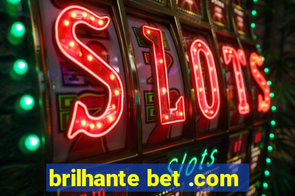 brilhante bet .com