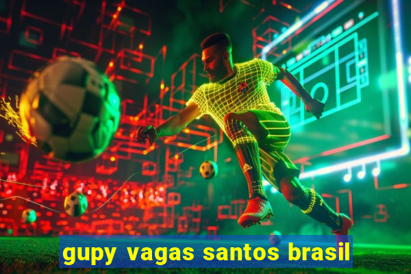 gupy vagas santos brasil