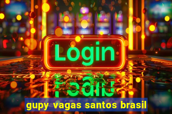 gupy vagas santos brasil