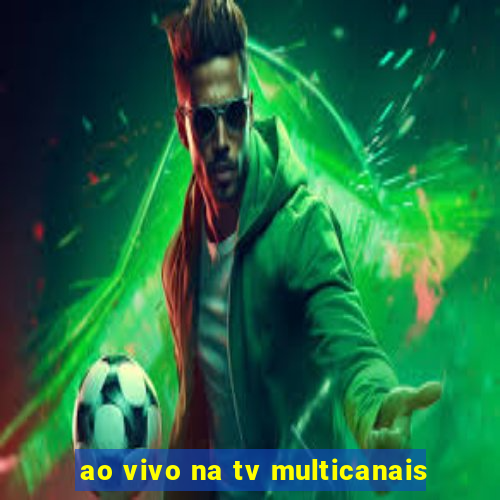 ao vivo na tv multicanais