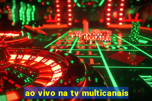 ao vivo na tv multicanais