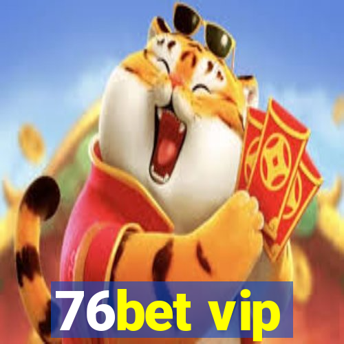 76bet vip