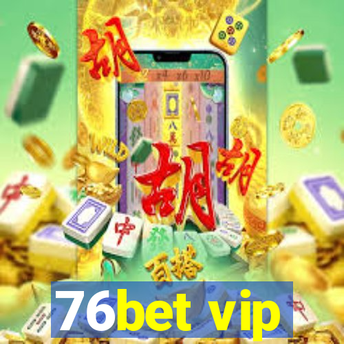 76bet vip