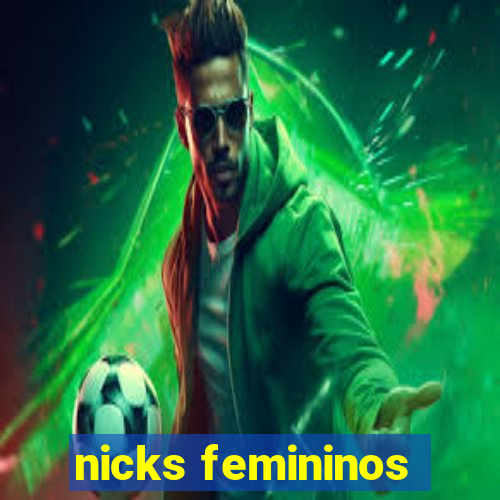 nicks femininos