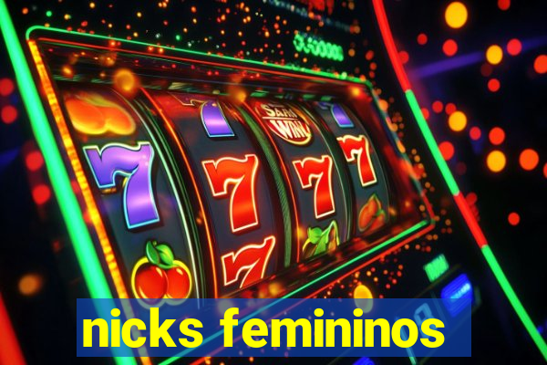 nicks femininos