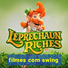 filmes com swing