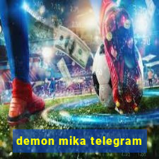 demon mika telegram