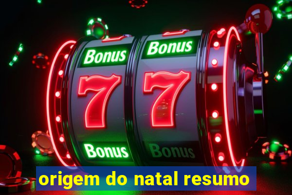 origem do natal resumo