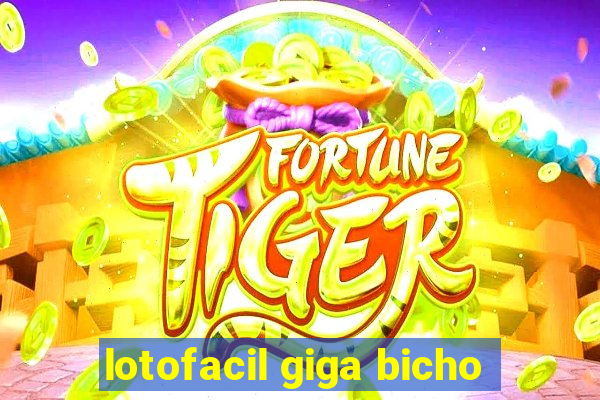 lotofacil giga bicho