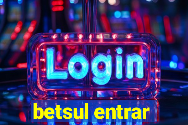 betsul entrar