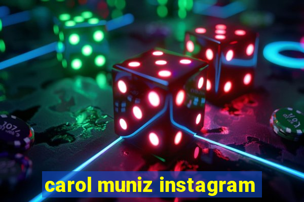 carol muniz instagram