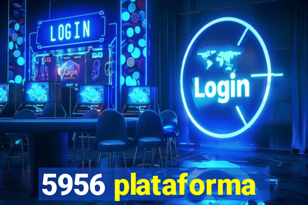 5956 plataforma