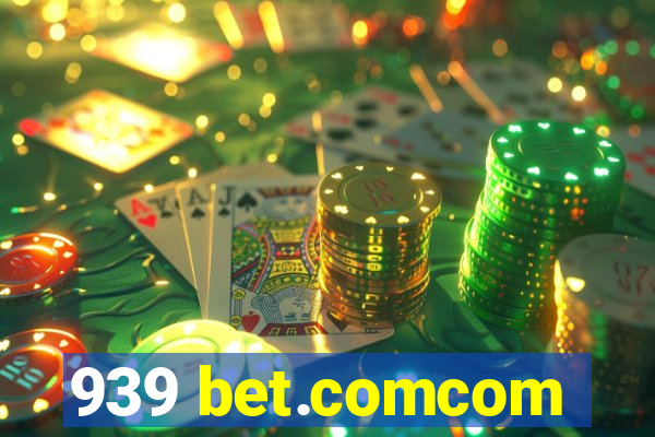 939 bet.comcom