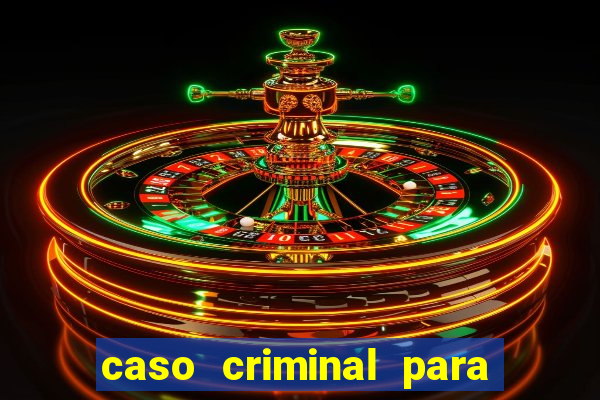 caso criminal para resolver pdf