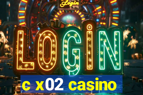 c x02 casino