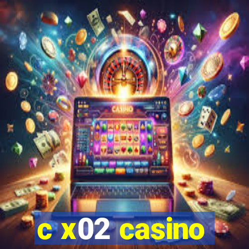 c x02 casino