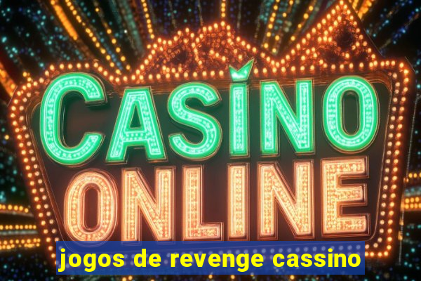 jogos de revenge cassino