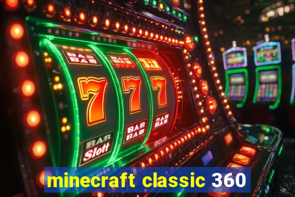 minecraft classic 360