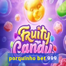 porquinho bet 999