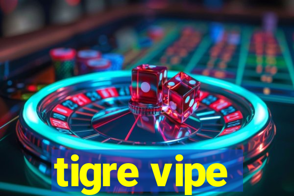 tigre vipe