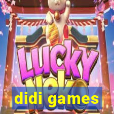 didi games