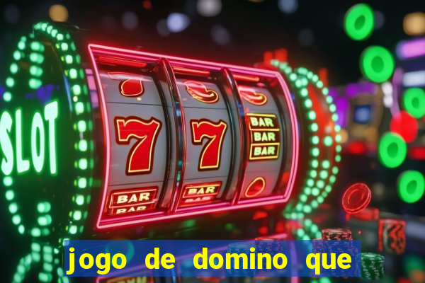 jogo de domino que ganha dinheiro