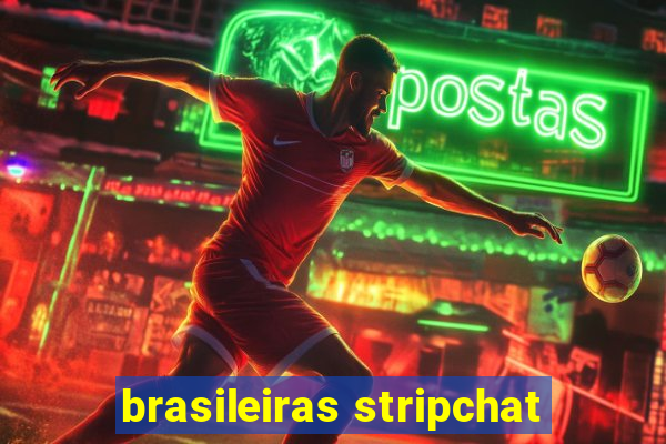 brasileiras stripchat