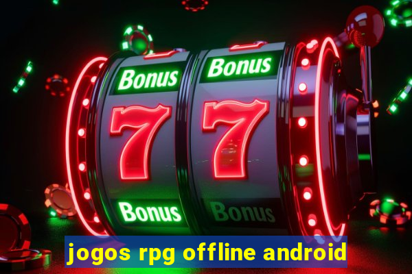 jogos rpg offline android