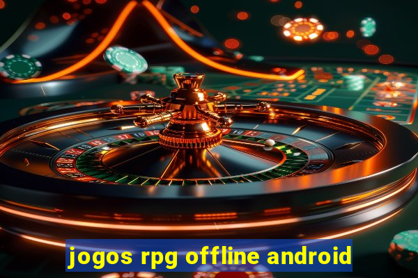 jogos rpg offline android