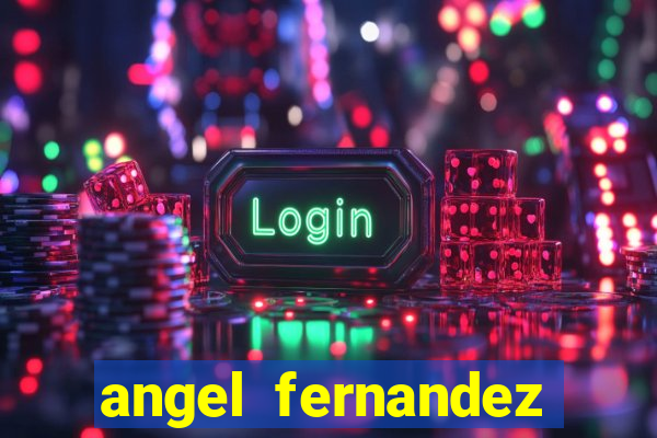 angel fernandez only fans