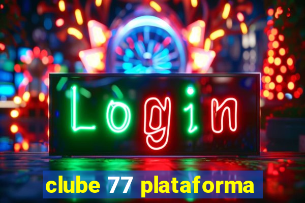 clube 77 plataforma