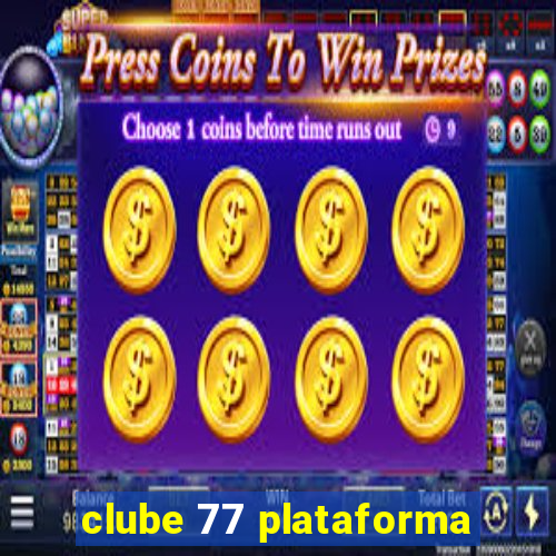 clube 77 plataforma