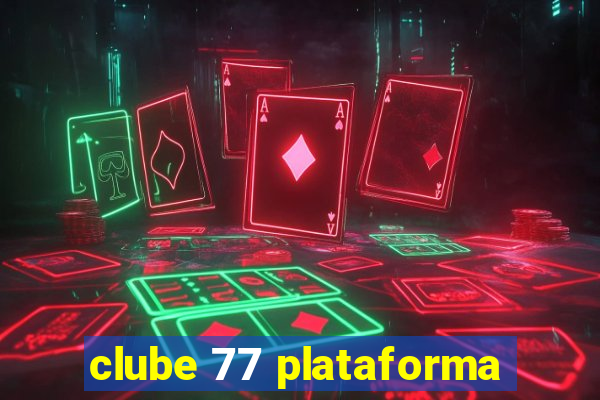 clube 77 plataforma