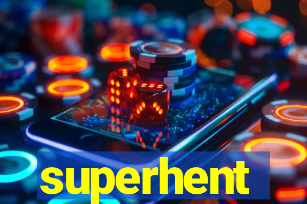 superhent