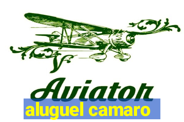 aluguel camaro