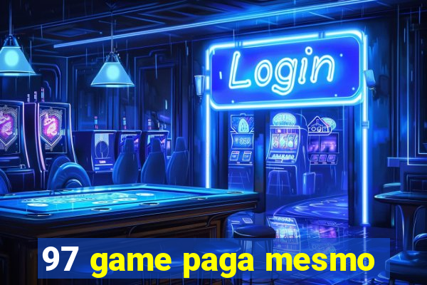 97 game paga mesmo