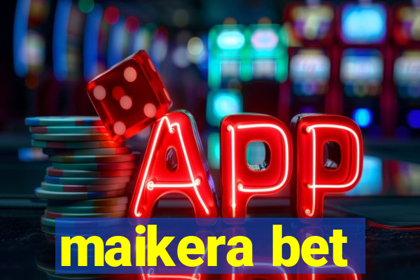 maikera bet