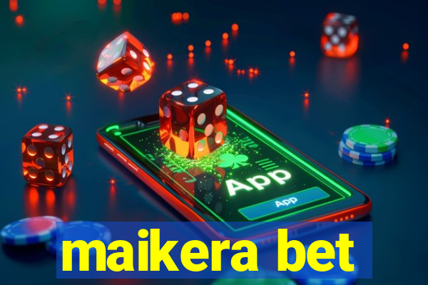 maikera bet