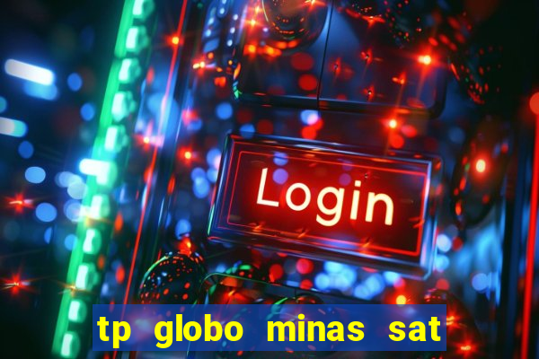 tp globo minas sat hd regional