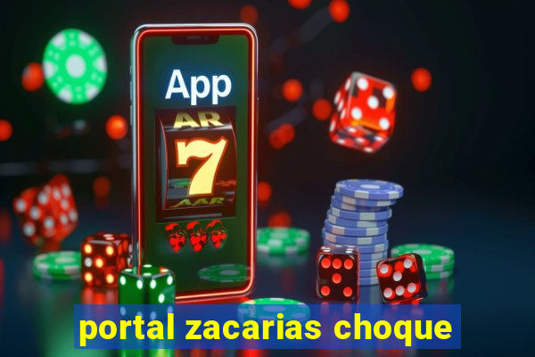 portal zacarias choque