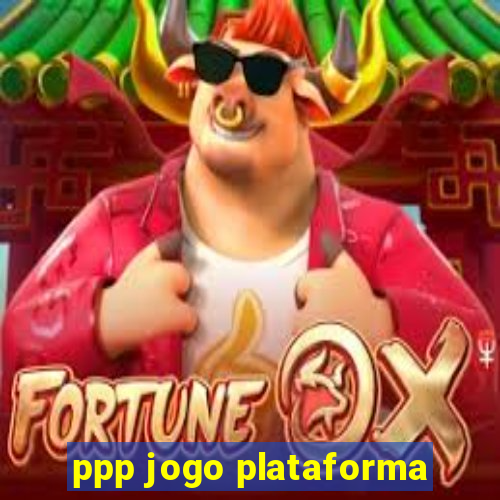 ppp jogo plataforma