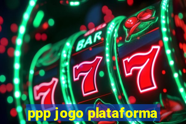 ppp jogo plataforma