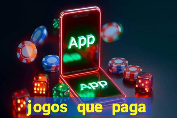 jogos que paga dinheiro sem depositar