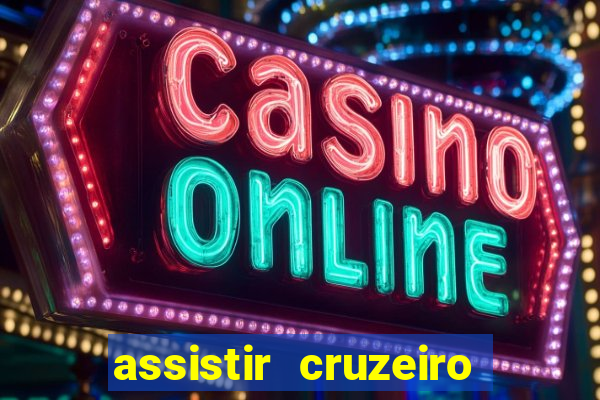 assistir cruzeiro ao vivo hd