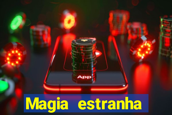 Magia estranha filme completo dublado