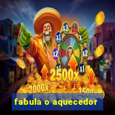 fabula o aquecedor