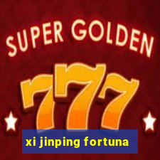 xi jinping fortuna