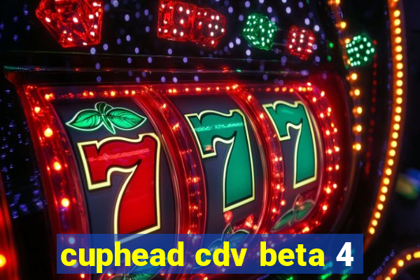 cuphead cdv beta 4